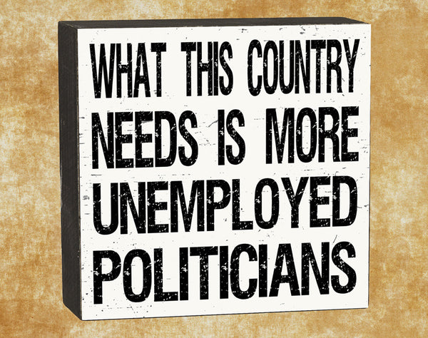 Unemployed Politician Box - 10256